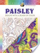 Creative Haven Paisley: Disegni con un tocco di colore - Creative Haven Paisley: Designs with a Splash of Color