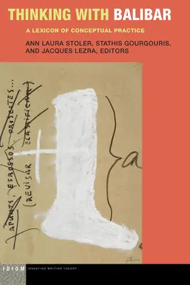 Pensare con Balibar: un lessico della pratica concettuale - Thinking with Balibar: A Lexicon of Conceptual Practice