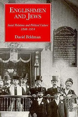 Inglesi ed ebrei: Relazioni sociali e cultura politica, 1840-1914 - Englishmen and Jews: Social Relations and Political Culture, 1840-1914