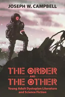 L'ordine e l'altro: Letteratura distopica e fantascienza per giovani adulti - Order and the Other: Young Adult Dystopian Literature and Science Fiction