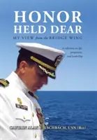 L'onore è caro: Il mio punto di vista dall'ala di comando (Usn (Ret) Captain Alan E. Eschbach) - Honor Held Dear: My View from the Bridge Wing (Usn (Ret) Captain Alan E. Eschbach)