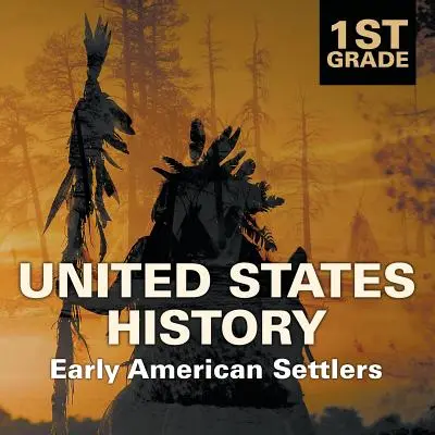 Storia degli Stati Uniti di prima elementare: I primi coloni americani - 1st Grade United States History: Early American Settlers