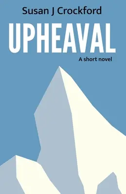 Sconvolgimento: un romanzo breve - Upheaval: A short novel