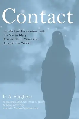Contatto: 50 incontri verificati con la Vergine Maria in 2000 anni e in tutto il mondo - Contact: 50 Verified Encounters with the Virgin Mary Across 2000 Years and Around the World