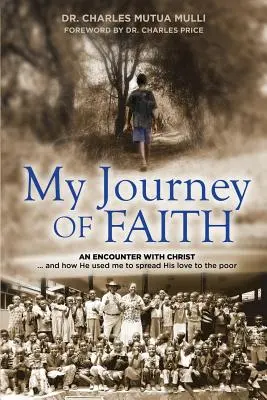 Il mio viaggio di fede: Un incontro con Cristo: E come si è servito di me per diffondere il Suo amore ai poveri. - My Journey Of Faith: An Encounter with Christ: And how He used me to spread His love to the poor.
