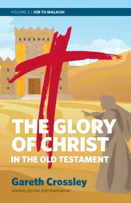 La gloria di Cristo nell'Antico Testamento: Da Giobbe a Malachia - The Glory of Christ in the Old Testament: Job to Malachi