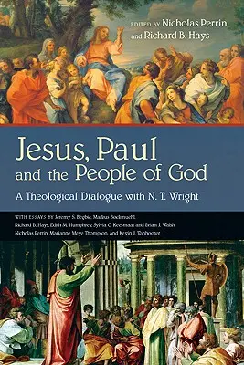 Gesù, Paolo e il popolo di Dio: Dialogo teologico con N. T. Wright - Jesus, Paul and the People of God: A Theological Dialogue with N. T. Wright