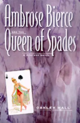 Ambrose Bierce e la regina di picche: Un romanzo misterioso - Ambrose Bierce and the Queen of Spades: A Mystery Novel