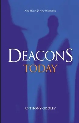 Diaconi oggi: Vino nuovo e nuovi otri - Deacons Today: New Wine & New Wineskins