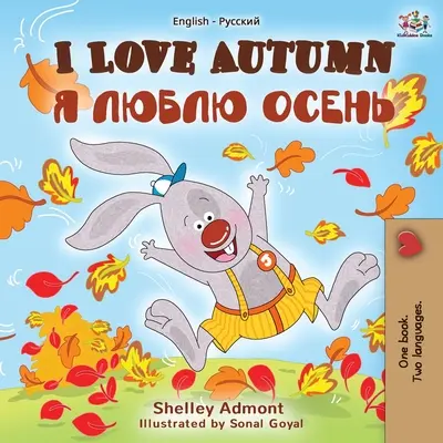 Amo l'autunno (Libro bilingue inglese-russo) - I Love Autumn (English Russian Bilingual Book)