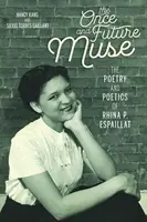 La Musa di una volta e del futuro: La poesia e la poetica di Rhina P. Espaillat - The Once and Future Muse: The Poetry and Poetics of Rhina P. Espaillat