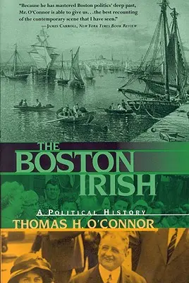 Gli irlandesi di Boston: Una storia politica - The Boston Irish: A Political History