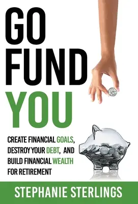 Vai a finanziare te stesso - Go Fund You