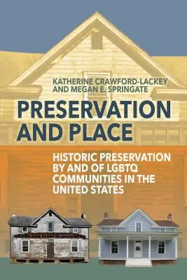 Conservazione e luogo: La conservazione storica da e per le comunità LGBTQ negli Stati Uniti - Preservation and Place: Historic Preservation by and of LGBTQ Communities in the United States
