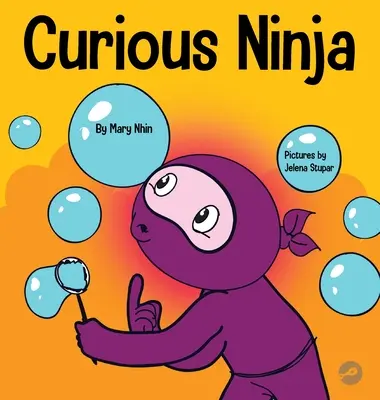 Ninja curioso: un libro di apprendimento socio-emotivo per bambini su come combattere la noia e imparare cose nuove - Curious Ninja: A Social Emotional Learning Book For Kids About Battling Boredom and Learning New Things