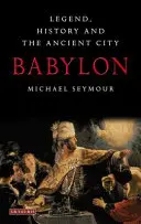 Babilonia: Leggenda, storia e città antica - Babylon: Legend, History and the Ancient City