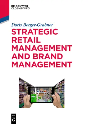 Gestione strategica della vendita al dettaglio e gestione del marchio: Tendenze, tattiche ed esempi - Strategic Retail Management and Brand Management: Trends, Tactics, and Examples