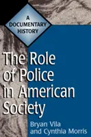 Il ruolo della polizia nella società americana: Una storia documentata - The Role of Police in American Society: A Documentary History