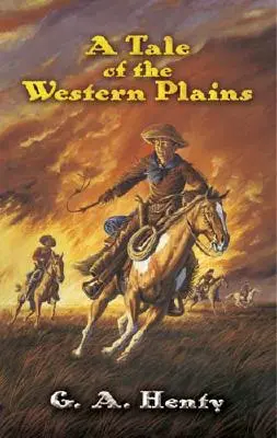 Un racconto delle pianure occidentali - A Tale of the Western Plains