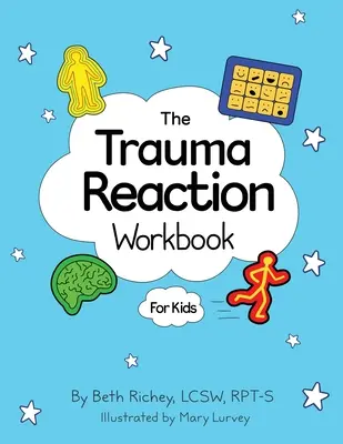 Il libro di lavoro sulla reazione al trauma - The Trauma Reaction Workbook