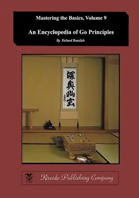 Enciclopedia dei principi del Go (Mastering the Basics) (Volume 9) - Encyclopedia of Go Principles (Mastering the Basics) (Volume 9)