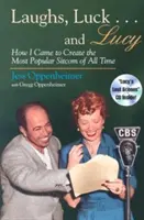 Risate, fortuna . . e Lucy: come sono arrivato a creare la sitcom più popolare di tutti i tempi (include CD) [con estratti audio da I Love Lucy e Radio Sh - Laughs, Luck . . . and Lucy: How I Came to Create the Most Popular Sitcom of All Time (Includes CD) [With Audio Excerpts from I Love Lucy and Radio Sh