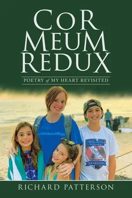 Cor Meum Redux: Poesia del mio cuore rivisitata - Cor Meum Redux: Poetry of My Heart Revisited