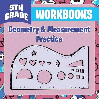 Libri di lavoro di quinta elementare: Esercitazioni di geometria e misurazione - 5th Grade Workbooks: Geometry & Measurement Practice