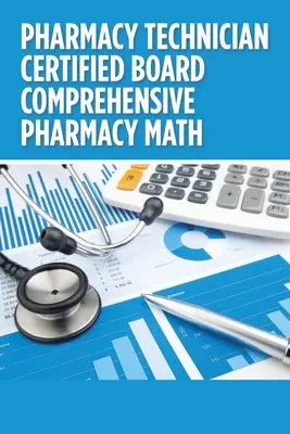Scheda tecnica certificata per la farmacia Matematica completa per la farmacia - Pharmacy Technician Certified Board Comprehensive Pharmacy Math