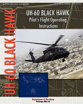 Manuale operativo di volo del pilota di UH-60 Black Hawk - UH-60 Black Hawk Pilot's Flight Operating Manual