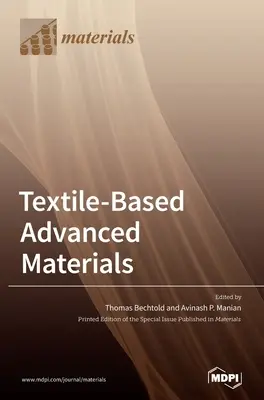 Materiali avanzati a base tessile: Costruzione, proprietà e applicazioni - Textile-Based Advanced Materials: Construction, Properties and Applications