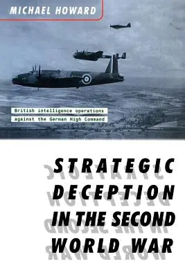 L'inganno strategico nella Seconda guerra mondiale - Strategic Deception in the Second World War