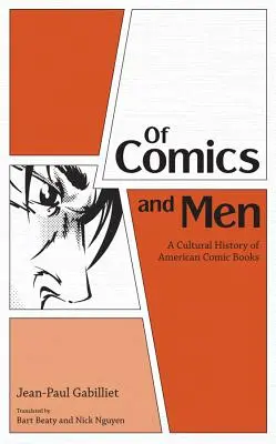 Di fumetti e uomini: Una storia culturale dei fumetti americani - Of Comics and Men: A Cultural History of American Comic Books