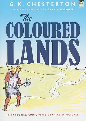 Le terre colorate: Storie di fate, versi comici e immagini fantastiche - The Coloured Lands: Fairy Stories, Comic Verse and Fantastic Pictures