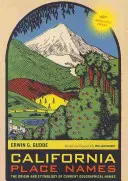 Nomi di luogo della California, edizione del 40° anniversario: L'origine e l'etimologia dei nomi geografici attuali - California Place Names, 40th Anniversary Edition: The Origin and Etymology of Current Geographical Names