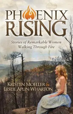 Phoenix Rising: Storie di donne straordinarie che attraversano il fuoco - Phoenix Rising: Stories of Remarkable Women Walking Through Fire