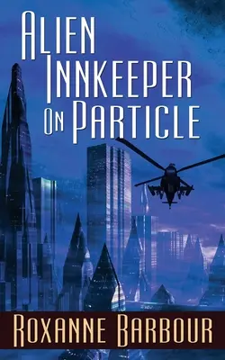 Locandiere aliene su Particella - Alien Innkeeper on Particle