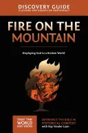 Guida alla scoperta del fuoco sulla montagna, 9: Mostrare Dio a un mondo distrutto - Fire on the Mountain Discovery Guide, 9: Displaying God to a Broken World