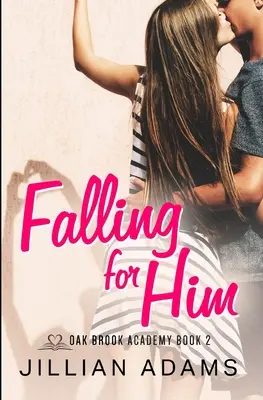 Innamorarsi di lui: Un romanzo dolce per giovani adulti - Falling for Him: A Young Adult Sweet Romance