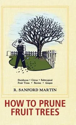 Come potare gli alberi da frutto, ventesima edizione - How to Prune Fruit Trees, Twentieth Edition