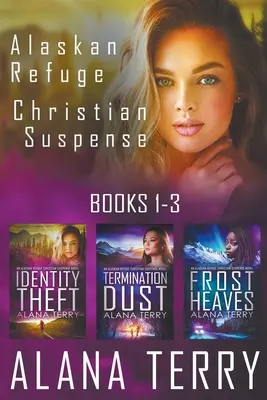 Serie di suspense cristiana “Rifugio dell'Alaska” (libri 1-3) - Alaskan Refuge Christian Suspense Series (Books 1-3)