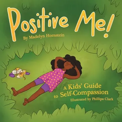Io positivo! Guida per bambini all'autocompassione - Positive Me!: A Kids' Guide to Self-compassion