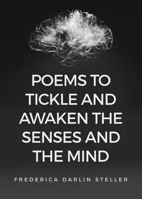Poesie per solleticare e risvegliare i sensi e la mente - Poems to Tickle and Awaken the Senses and the Mind