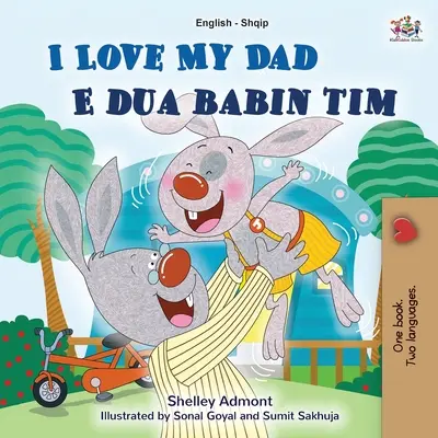 Amo mio padre (Libro bilingue inglese-albanese per bambini) - I Love My Dad (English Albanian Bilingual Book for Kids)