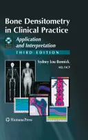 Densitometria ossea nella pratica clinica: Applicazione e interpretazione [con CDROM]. - Bone Densitometry in Clinical Practice: Application and Interpretation [With CDROM]
