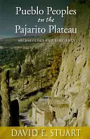 I popoli Pueblo dell'altopiano di Pajarito: Archeologia ed efficienza - Pueblo Peoples on the Pajarito Plateau: Archaeology and Efficiency