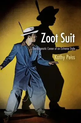 Zoot Suit: L'enigmatica carriera di uno stile estremo - Zoot Suit: The Enigmatic Career of an Extreme Style
