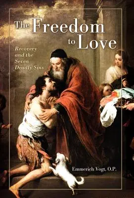 La libertà di amare: Il recupero e i sette peccati capitali - The Freedom to Love: Recovery and the Seven Deadly Sins