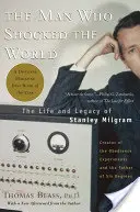 L'uomo che sconvolse il mondo: La vita e l'eredità di Stanley Milgram - The Man Who Shocked the World: The Life and Legacy of Stanley Milgram