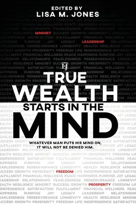 La vera ricchezza inizia nella mente: Qualunque cosa l'uomo si metta in testa, non gli sarà negata. - True Wealth Starts in the Mind: Whatever man puts his mind on, it will not be denied him